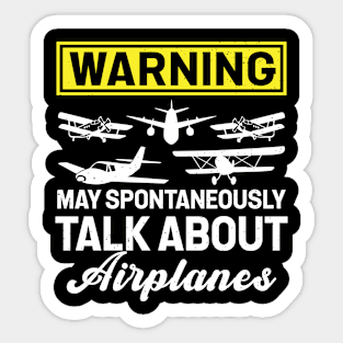 Warning May Spontaneously Talk About Airplanes Sticker